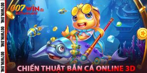 Chiến Thuật Bắn Cá Online 3D Tại 007win