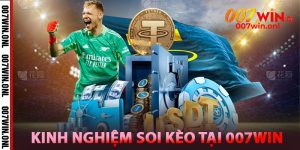 Kinh Nghiệm Soi Kèo Bóng Đá Tại 007WIN