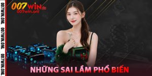 Những Sai Lầm Phổ Biến Khi Chơi Sicbo 007win
