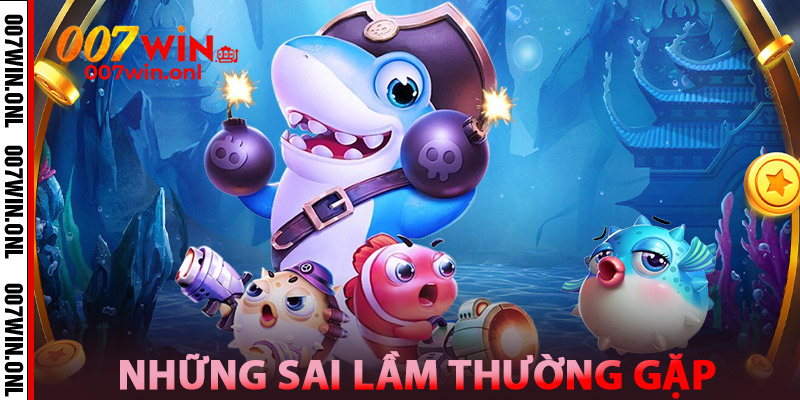 Bắn Cá Ăn Xu – Đổi Xu Cực Nhanh, Nhận Thưởng Cực Lớn 3 Sai Lầm Thường Gặp Khi Chơi Bắn Cá Ăn Xu