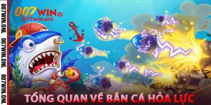 Tổng Quan Về Bắn Cá Hỏa Lực tại 007win