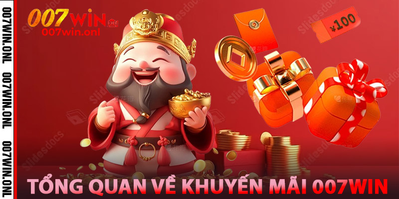 Tổng Quan Về Khuyến Mãi 007WIN
